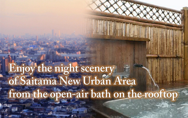 Enjoy the night scenery of Saitama New Urban Area from the open-air bath on the rooftop